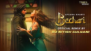 Bechari Remix | DJ Nitish Gulyani | Afsana Khan | Karan Kundrra, Divya A | Latest Punjabi Song 2022