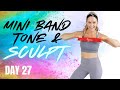 25 Minute Mini Band Tone & Sculpt - SCULPT #27