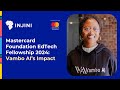 Mastercard Foundation EdTech Fellowship 2024: Vambo AI's Impact