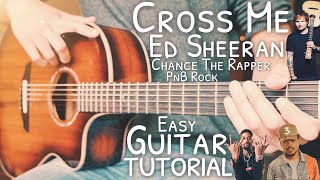 Cross Me Ed Sheeran Chance the Rapper PnB Rock Guitar Tutorial // Cross Me Guitar