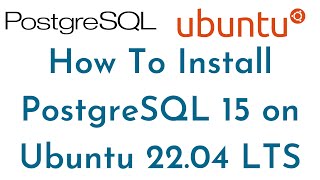 Install PostgreSQL 15 on Ubuntu 22.04 LTS | Configure PostgreSQL 15 on Ubuntu 22.04 | PostgreSQL DBA