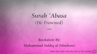 Surah 'Abasa He Frowned   080   Muhammad Siddiq al Minshawi   Quran Audio