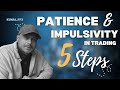 Trading Psychology: for Patience and Impulsivity in Trading