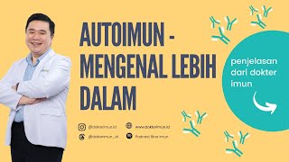 Autoimun - Mengenal Lebih Dalam