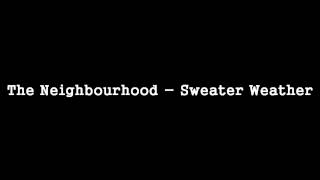 The Neighbourhood - Sweater Weather [HQ]