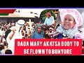 DADA MARY AKATSA BURIAL PLANS || HER BODY TO BE FLOWN TO BUNYORE  BEFORE COMING BACK TO NAIROBI