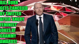 Bill Burr Gets CANCELED By Twitter After Making Joke About Angry Feminists At Grammy Awards!