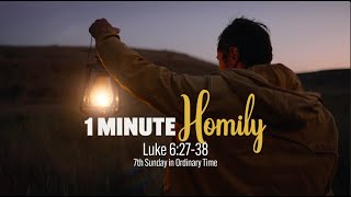 1MIN HOMILY | 7th Sunday in Ordinary Time