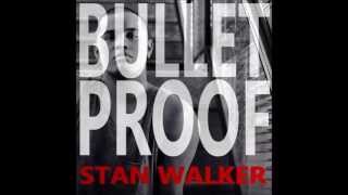 Bulletproof - Stan Walker