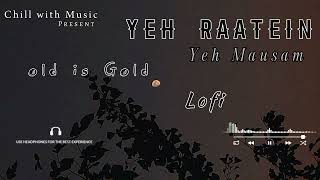 Yeh Ratein Yeh Mausam Lofi - Kishore Kumar , Asha Bhosle | Chill with Music