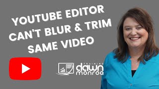 YouTube Editor | Can't Trim and Blur Same Video