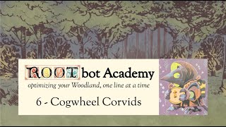 Learning the Cogwheel Corvids (ROOTbot Academy #6)