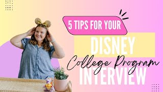 5 Tips for Your Disney College Program Interview