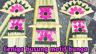 Membuat ceniga busung dengan motif bunga