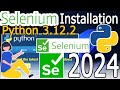 How to Install Selenium on Python 3.12.2 on Windows 10/11 [ 2024 Update ] Complete Guide