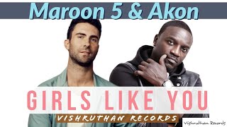 Maroon 5 & Akon - Girls Like You Ft Cardi B ( Vishruthan remix )