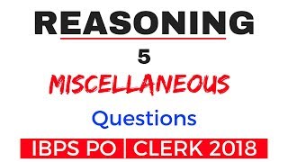 Reasoning 5 Miscellaneous Questions for IBPS PO | CLERK 2018 Exam