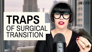 The Problem With Overemphasizing Surgical Transition Hard Truth