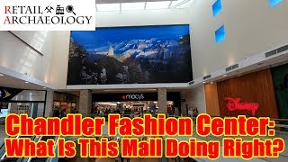 Chandler Fashion Center: What Is This Mall Doing Right? | Retail Archaeology