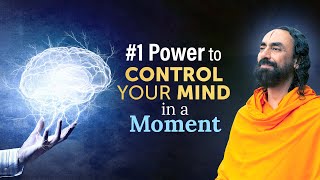 #1 Power that can help Control your Mind in a Moment | Swami Mukundananda