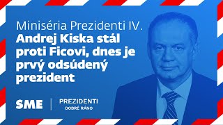 Miniséria Prezidenti IV.: Andrej Kiska stál proti Ficovi, dnes je prvý odsúdený prezident