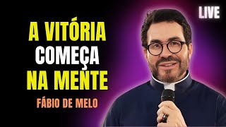 A VITÓRIA COMEÇA NA MENTE E OUTRAS REFLEXÕES | PADRE FÁBIO DE MELO LIVE #430