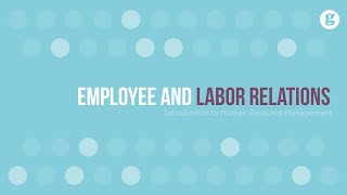 Introduction to Employee and Labor Relations