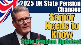 2025 UK Pension Changes: What Every Senior Needs to Know About State Pension Updates!