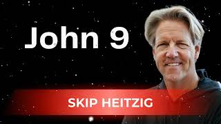 John 9 - Skip Heitzig Message