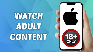 How to Watch Adult Content on ANY iPhone
