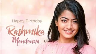 Happy Birthday Rashmika Mandanna | Rashmika Mandanna | WhatsApp Status