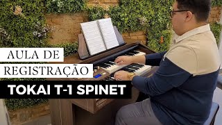 Aula de Registração TOKAI T-1 Spinet | Demonstrativo das Registrações