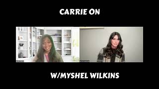 Carrie On With Myshel Wilkins