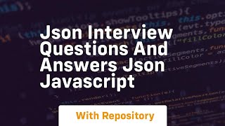 Json interview questions and answers json javascript