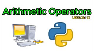 Arithmetic Operators - Python Tutorial For Beginners | Lesson 12