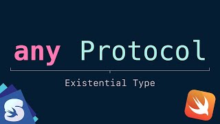 "any" Keyword and Existential types in Swift
