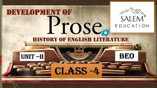 BEO-UNIT –II , PART-4 HISTORY OF ENGLISH LITERATURE -DEVELOPMENT OF PROSE