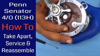 Penn Senator 4/0 (113H) Fishing Reel - How to take apart, service and reassemble