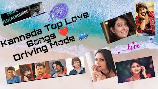 Kannada Top Love songs playlist ❤️ | Driving Mode 🚙 | Vol 2
