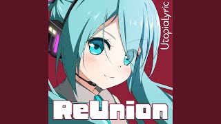 ReUnion (feat. 初音ミク)