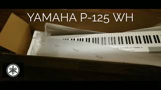 YAMAHA P-125 WH Digital Piano unboxing & review (Part 1)