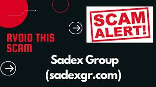 Sadex Group Review: THIS IS A SCAM! Scammed By sadexgr.com? Report Them Now