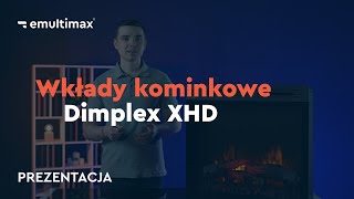 Elektryczny wkład kominkowy Dimplex XHD - funkcje i możliwości