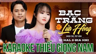 Karaoke THIẾU GIỌNG NAM Bạc Trắng Lửa Hồng - Si Nal & Gia Nhi