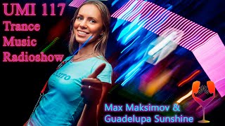 UMI 117 Trance Music Radioshow by Max Maksimov (RAM, John O'Callaghan, Activa \u0026 Kaimo K.) Uplifting