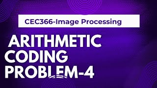 cec366 image procesaing arithmetic coding problem4