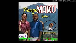 NANGA_MAKU_LUK_KARA__FT_CHARLIE_KOWAI_2024_PNG_LATEST_MUSIC.(256k)