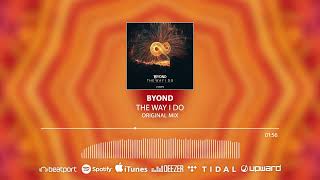 Byond - The Way I Do (Original Mix)