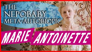 Sofia Coppola's MARIE ANTOINETTE \u0026 Nepotism | Film Essay