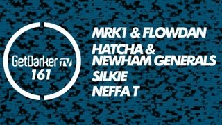 GetDarker TV Live #161 - MRK1 \u0026 Flowdan, Newham Generals \u0026 Hatcha, Silkie and Neffa T